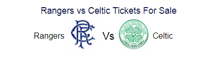 ranger celtic tickets